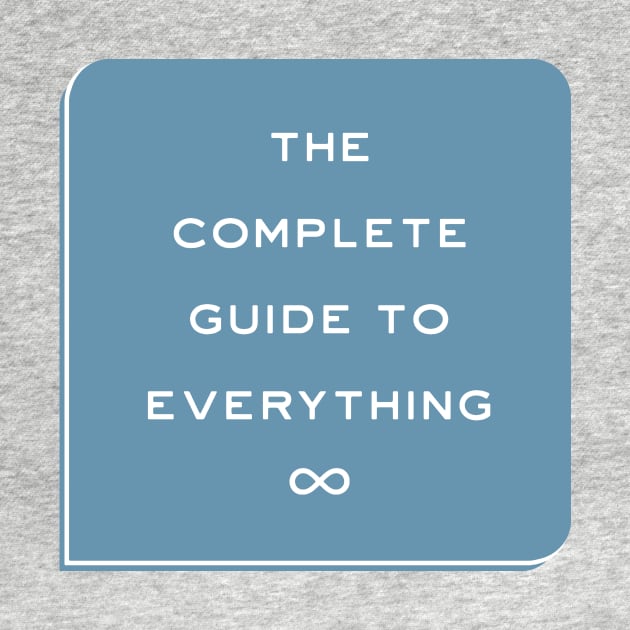 The Complete Guide to Everything by The Complete Guide to Everything